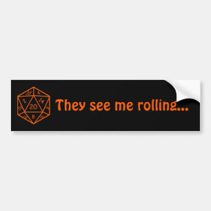D20 Black & Orange, "They see me rolling..." Bumper Sticker