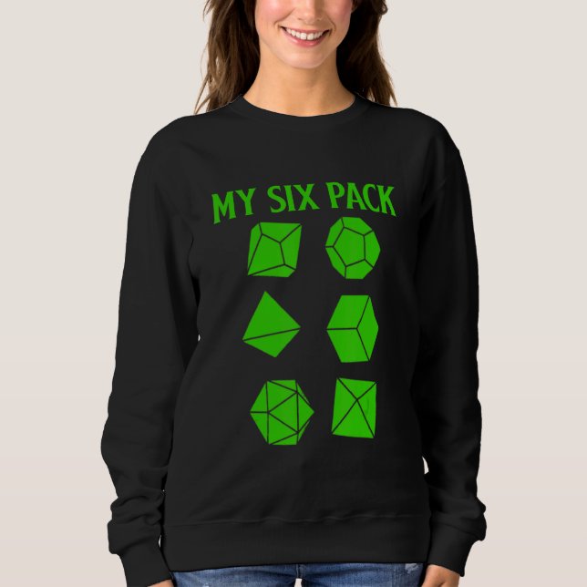 D20 Dice Rpg Dragons Gamer Check Out My Six Pack D Sweatshirt (Front)