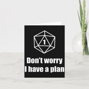 D20 Fail Dont Worry I Have A Plan  Card