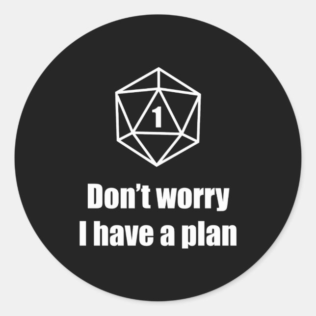 D20 Fail Dont Worry I Have A Plan  Classic Round Sticker (Front)