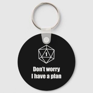 D20 Fail Dont Worry I Have A Plan Key Ring