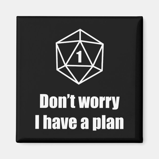 D20 Fail Dont Worry I Have A Plan  Magnet (Front)