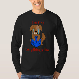D20 I'm Fine Everything's Fine Dice Critical Fail T-Shirt