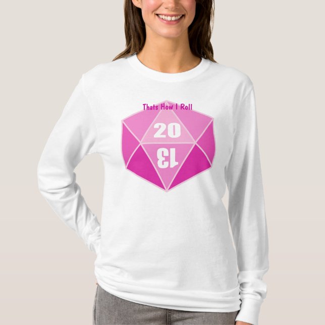 D20, Thats How I Roll T-Shirt (Front)