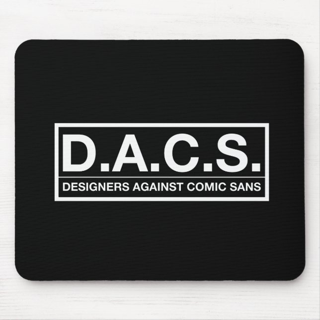 D.A.C.S. Designers Against Comic Sans Mouse Mat (Front)