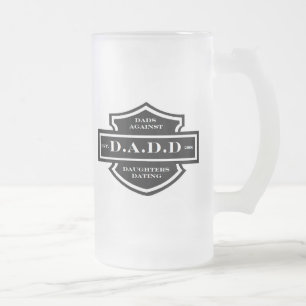D.A.D.D. Dads Against Daughters Dating Frosted Glass Beer Mug