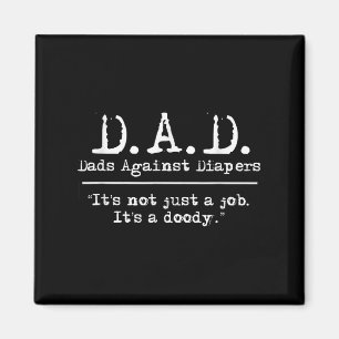 D.a.d. Dads Against Diapers Men's Humor Meme Quote Magnet