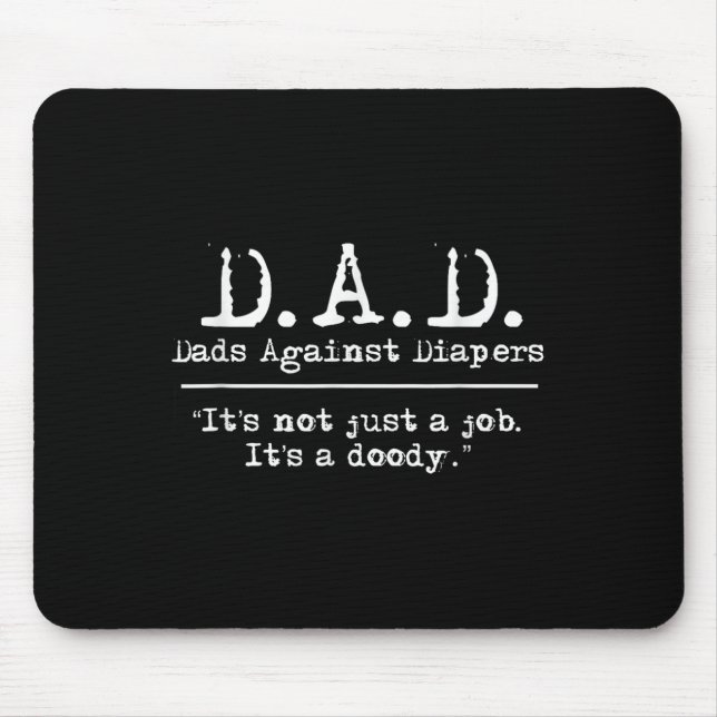 D.a.d. Dads Against Diapers Men's Humor Meme Quote Mouse Mat (Front)