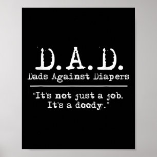 D.a.d. Dads Against Diapers Men's Humor Meme Quote Poster