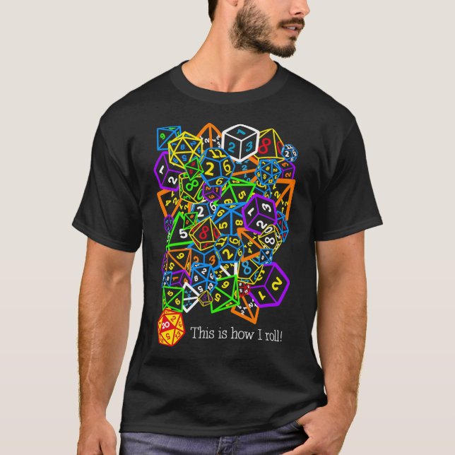 D&amp;D (Dungeons and Dragons) - This is how I rol T-Shirt (Front)