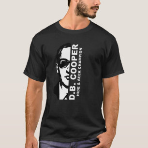D B Cooper Hide And Seek Champion  1 T-Shirt