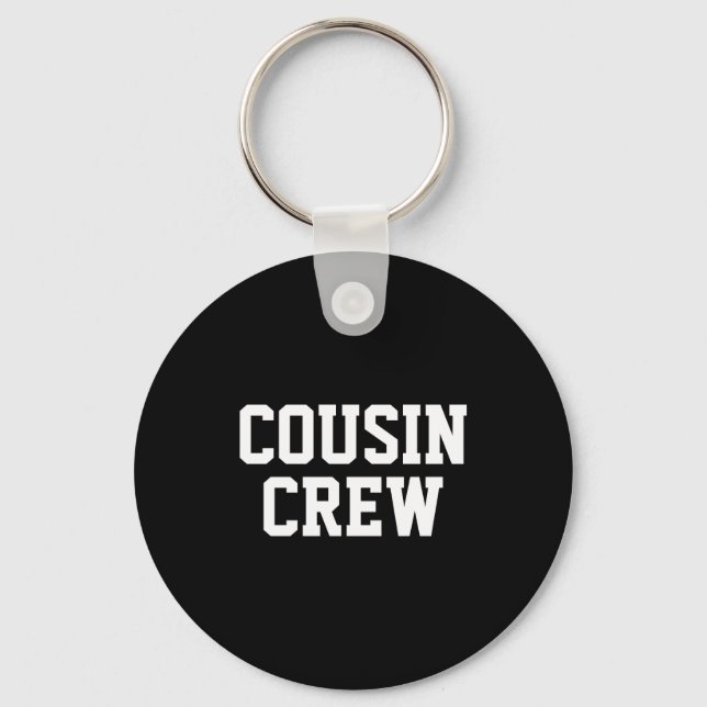D Cousin Crew Matching Family _1  Key Ring (Front)