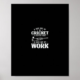 D Cricket Day Is Better Than Work Sport Poster