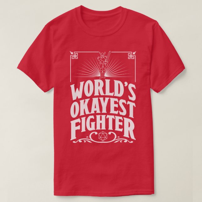 D&D Worlds Okayest Fighter  T-Shirt (Design Front)
