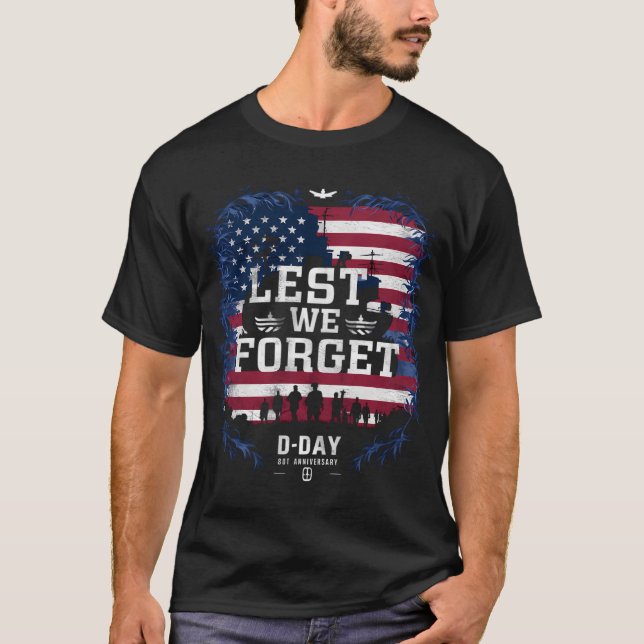 D-Day 80th Anniversary: Lest We Forget T-Shirt (Front)