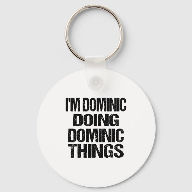 D First Name Dominic Doing Dominic Things Long Sle Key Ring (Front)