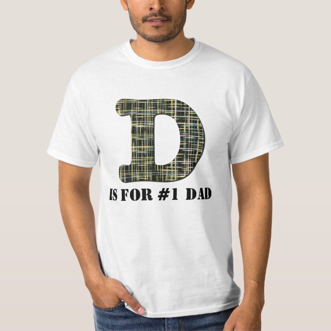 D is for ..... #1Dad with Name on Back T-Shirt (Front)