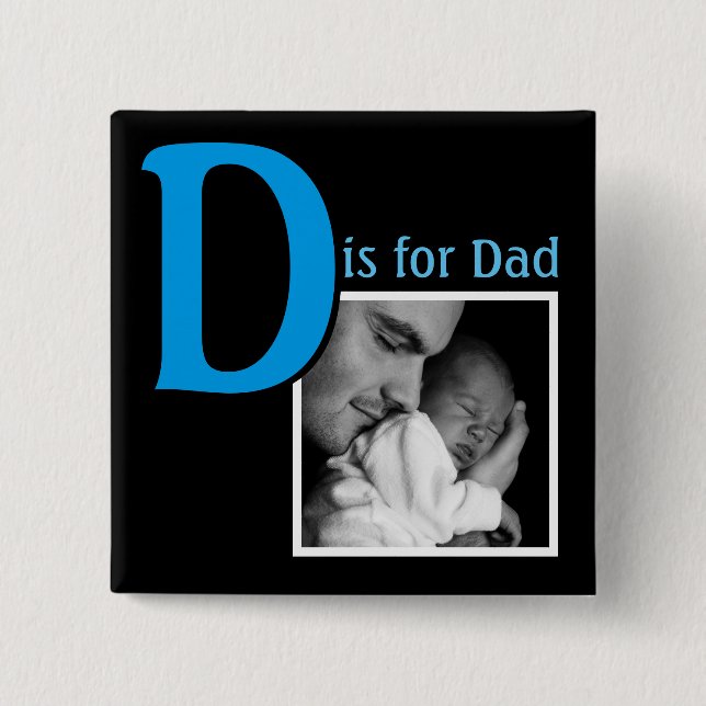 D is for Dad 15 Cm Square Badge (Front)