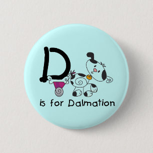 D is for Dalmation T-shirts and Gifts 6 Cm Round Badge