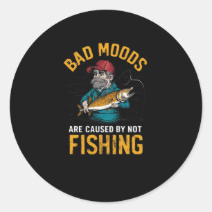 D Moods Are Caused By Not Fishing Classic Round Sticker