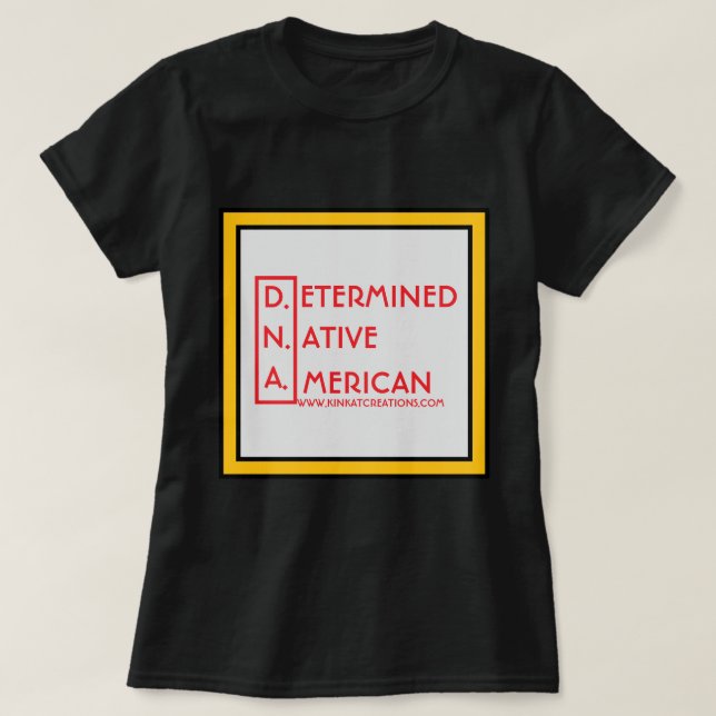 D.N.A - Determined Native American (y) T-Shirt (Design Front)