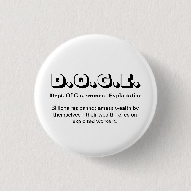 D.O.G.E. Dept. Of Gov. Exploitation..... 3 Cm Round Badge (Front)