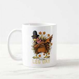 D o you want my legs Leg Day Thanksgiving Dabbing  Coffee Mug
