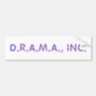 D.R.A.M.A., INC. BUMPER STICKER