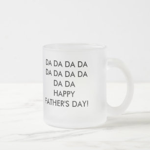 DA DA DA DA DA DA DA DA DA DA        HAPPY FATH... FROSTED GLASS COFFEE MUG