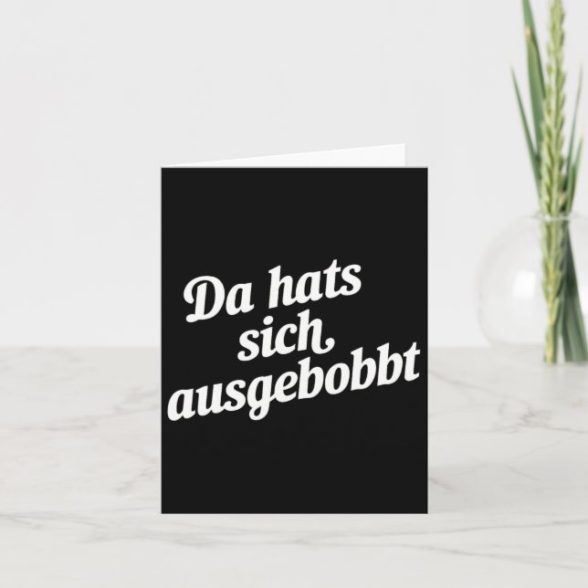 Da Hat's Sich Ausgebobbt - Funny Fitness And Bodyb Card (Front)