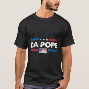 Da Pope From America Chicago Pope Leo Xiv Provost  T-Shirt