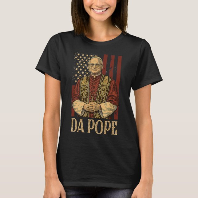 Da Pope Leo Xiv New Pope Funny Humour Men Women  T-Shirt (Front)
