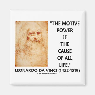da Vinci Motive Power Is The Cause Of All Life Magnet