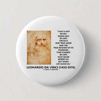 da Vinci Not Riches Lost Virtue Is Our True Good 6 Cm Round Badge