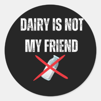Daairy is not my friend classic round sticker