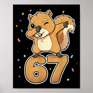 Dabbing 67 Squirrel 67 Funny Six Seven Gen Z Slang Poster