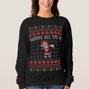 Dabbing All the Way Santa Claus Ugly Christmas Sweatshirt