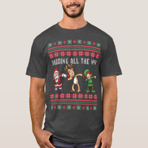 Dabbing All the Way Santa Reindeer Elf Ugly Xmas T-Shirt