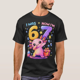 Dabbing Axolotl 7Th Birthday I Was 6 Now I'M T-Shirt