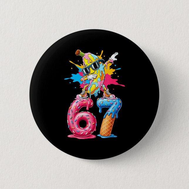 Dabbing Banana 67 Ice Cream Drip Funny Six Seven M 6 Cm Round Badge (Front)