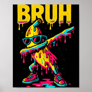 Dabbing Banana Bruh Drip Ice Cream Banana Youth Bo Poster