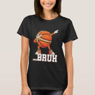 Dabbing Basketball Ball Bruh Funny Boys Sports Pla T-Shirt