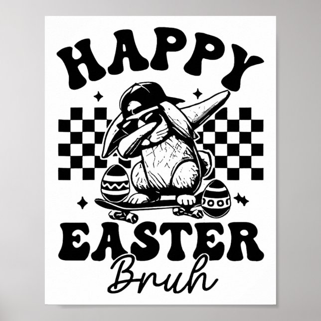 Dabbing Bunny Easter Bruh Happy Easter Bruh  Poster (Front)