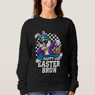 Dabbing Bunny Easter Bruh Meme Funny Saying Teens Sweatshirt