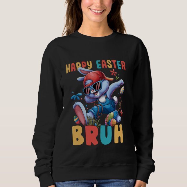 Dabbing Bunny Easter Bruh Meme Funny Saying Teens  Sweatshirt (Front)