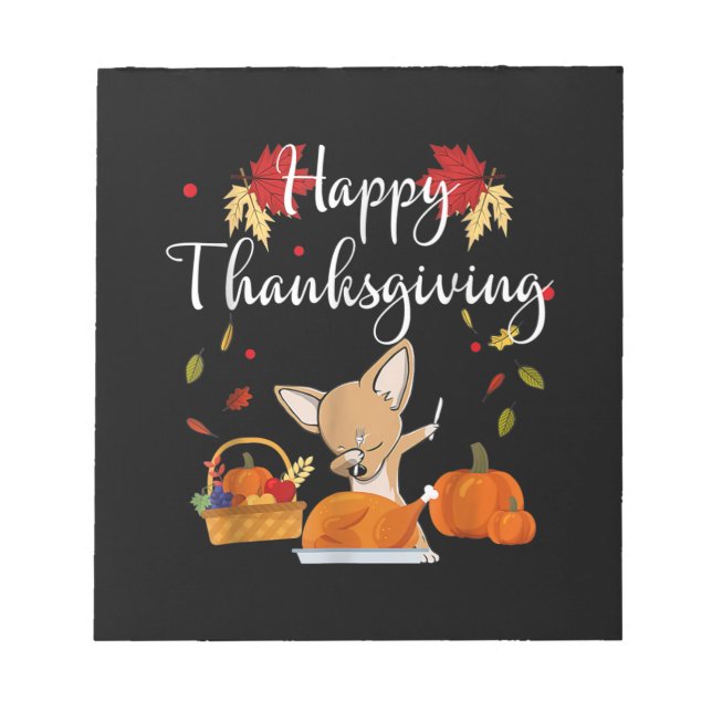 Dabbing Chihuahua DogTurkey Happy Thanksgiving Notepad (Front)