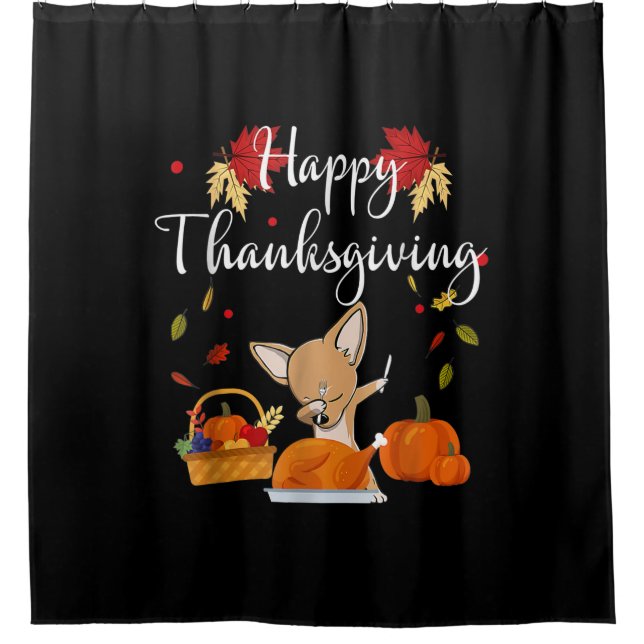 Dabbing Chihuahua DogTurkey Happy Thanksgiving Shower Curtain (Front)