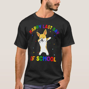 Dabbing Corgi Dab Dance Happy Last Day Of School T-Shirt