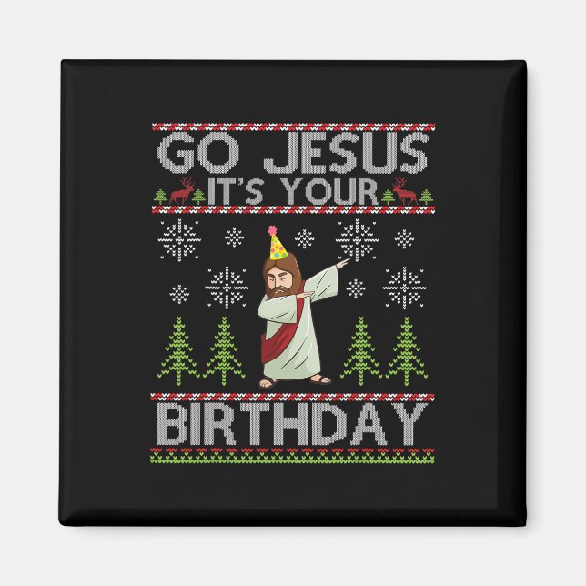 Dabbing Go Jesus It's Your Birthday Merry Christma Magnet (Front)
