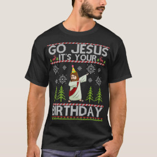Dabbing Go Jesus Its Your Birthday Merry Christmas T-Shirt